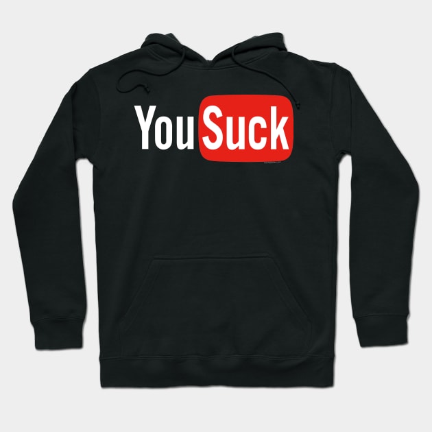 You Suck - YouTube Parody Hoodie by RainingSpiders